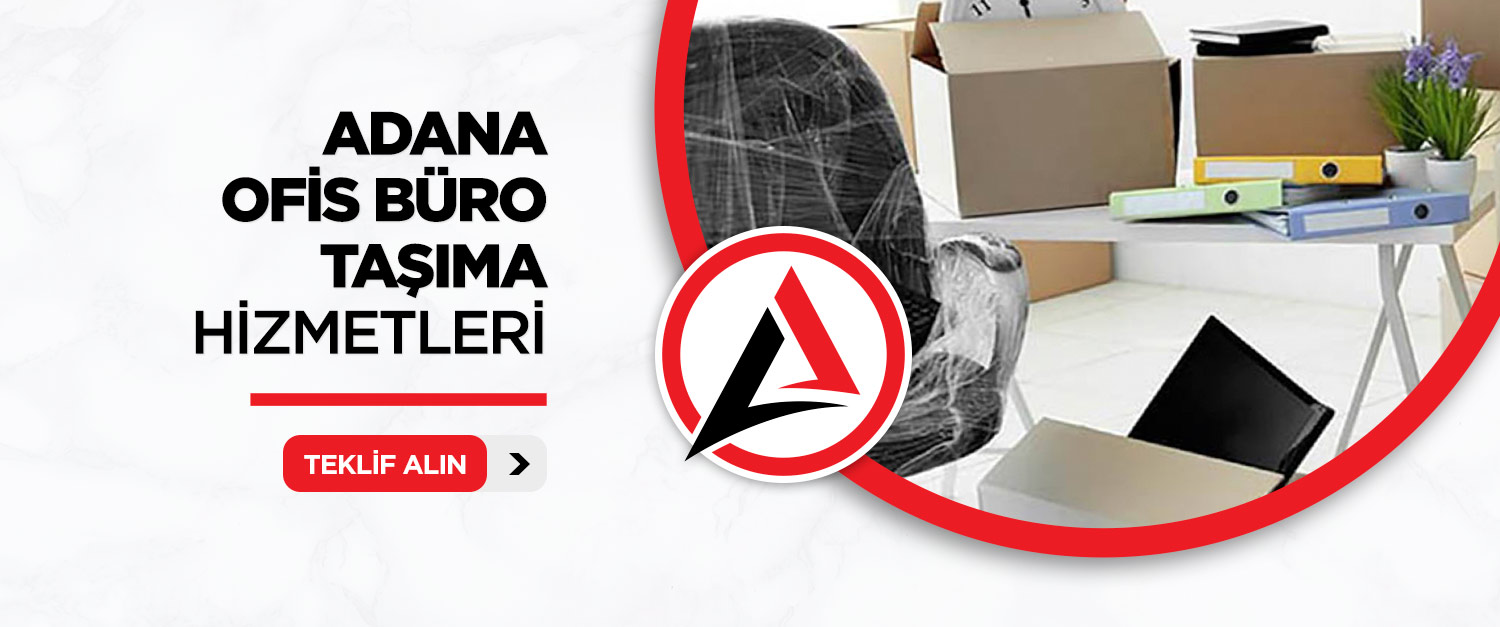 Adana Ofis Büro Taşımacılığı Adana Ofis Büro Taşımacılığı